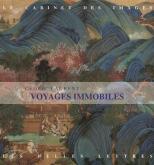 VOYAGES IMMOBILES DANS LA PROSE ANCIENNE - LA PEINTURE NARRATIVE SOUS LA DYNASTIE MING (1368-1644) -