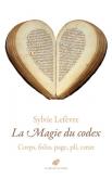 LA MAGIE DU CODEX. CORPS, FOLIO, PAGE, PLI, COEUR