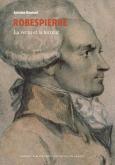 ROBESPIERRE. LA VERTU ET LA TERREUR