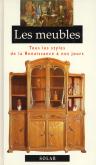LES MEUBLES TOUS LES STYLES DE LA RENAISSANCE A NOS JOURS