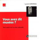 VOUS AVEZ DIT MUSEES ? TOUT SAVOIR SUR LA CRISE CULTURELLE