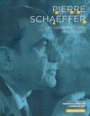 PIERRE SCHAEFFER. LES CONSTRUCTIONS IMPATIENTES