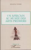 UN AFRICAIN AU MUSEE DES ARTS PREMIERS