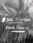 MIQUEL BARCELO. SOL Y SOMBRA