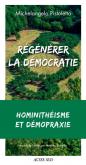 REGENERER LA DEMOCRATIE : HOMINITHEISME ET DEMOPRAXIE - ILLUSTRATIONS, NOIR ET BLANC