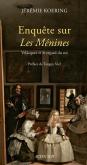 ENQUÊTE SUR LES MéNINES. VELAZQUEZ ET LE REGARD DU ROI