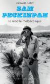 SAM PECKINPAH. LE REBELLE MéLANCOLIQUE