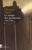 LE TEMPS DES PROMESSES, 1905-1990 - ESSAI SUR LES MIGRATIONS DE L\