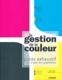 LA GESTION DE LA COULEUR. GUIDE EXHAUSTIF A L\
