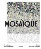 MOSAïQUE. 80 ARTISTES CONTEMPORAINS