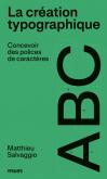 LA CREATION TYPOGRAPHIQUE - CONCEVOIR DES POLICES DE CARACTERE