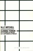 CLONING TERROR - OU LA GUERRE DES IMAGES DU 11 SEPTEMBRE AU PRESENT