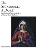 DE SIGNORELLI à DORé. LA DONATION JEANNINE POITREY ET MARIE-CLAIRE BALLABIO