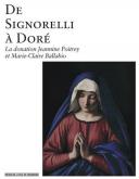 DE SIGNORELLI à DORé. LA DONATION JEANNINE POITREY ET MARIE-CLAIRE BALLABIO