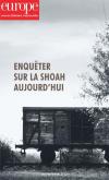 ENQUETER SUR LA SHOAH AUJOURD\