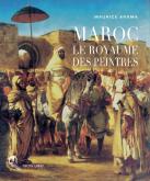 MAROC. LE ROYAUME DES PEINTRES