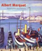 Albert Marquet. Itinéraires maritimes.