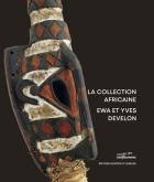 LA COLLECTION AFRICAINE. EWA ET YVES DEVELON