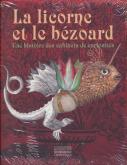 LA LICORNE ET LE BÉZOARD - UNE HISTOIRE DES CABINETS DE CURIOSITÉS