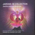 JARDINS EXTRAORDINAIRES, JARDINS DE COLLECTION