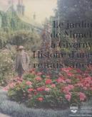 LE JARDIN DE CLAUDE MONET À GIVERNY. HISTOIRE D\