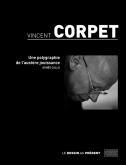 VINCENT CORPET. UNE POLYGRAPHIE DE L\