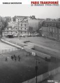 PARIS TRANSFORMÉ. LE MARAIS 1900-1980. DE L\