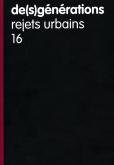 DE(S)GENERATIONS N 16 - REJETS URBAINS
