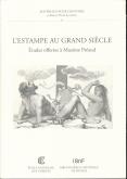 L  ESTAMPE AU GRAND SIECLE, ETUDES OFFERTES A MAXIME PREAUD