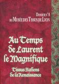 Au temps de Laurent le Magnifique - Tissus italiens de la Renaissance