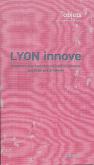 LYON INNONVE (INVENTIONS ET BREVETS DANS LA SOIRIE LYONNAISE AU XVIII  ET XIX  SIECLE)