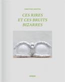 CHRISTIAN LHOPITAL - CES RIRES ET CES BRUITS BIZARRES