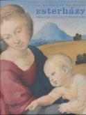 La naissance du Musée - Les Esterhazy, princes collectionneurs