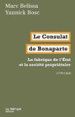 LE CONSULAT DE BONAPARTE - LA FABRIQUE DE LETAT ET LA SOCIETE PROPRIETAIRE 1799-1804