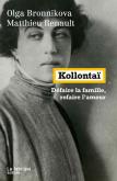 KOLLONTAI. DéFAIRE LA FAMILLE, REFAIRE L\