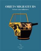 OBJETS MIGRATEURS. TRéSORS SOUS INFLUENCES