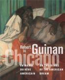 ROBERT GUINAN. CHICAGO. EN MARGE DU RÊVE AMéRICAIN