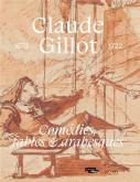 CLAUDE GILLOT. COMéDIES, FABLES ET ARABESQUES 1673-1722