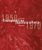 TROIS PEINTRES JAPONAIS à PARIS (1950-1970)