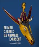 AU MALI, QUAND LES ANIMAUX DANSENT. DONATION SONIA ET ALBERT LOEB