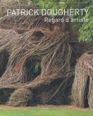 PATRICK DOUGHERTY - REGARD D\