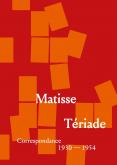 HENRI MATISSE. TéRIADE. CORRESPONDANCES 1930-1954