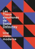 TISSUS SIMULTANéS DE SONIA DELAUNAY. UNE VISION MODERNE
