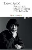 TADAO ANDÔ, PENSÉES SUR L\
