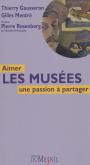 AIMER LES MUSEES : UNE PASSION A PARTAGER