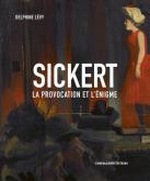 SICKERT. LA PROVOCATION ET L\