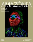 AMAZONIA. CREATIONS ET FUTURS AUTOCHTONES