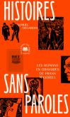 HISTOIRES SANS PAROLES. LES ROMANS EN GRAVURES DE FRANS MASEREEL