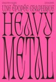 HEAVY METAL - UNE éPOPéE GRAPHIQUE