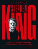 STEPHEN KING - LA TOTALE - TOUTES LES OEUVRES LITTERAIRES ET LEURS ADAPTATIONS DECRYPTEES